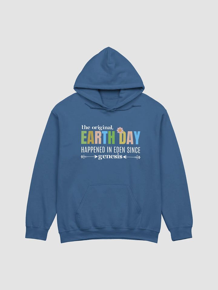 The Original Earth day Happened In Eden Since Genesis, Funny Gildan Hoodie. product image (2)