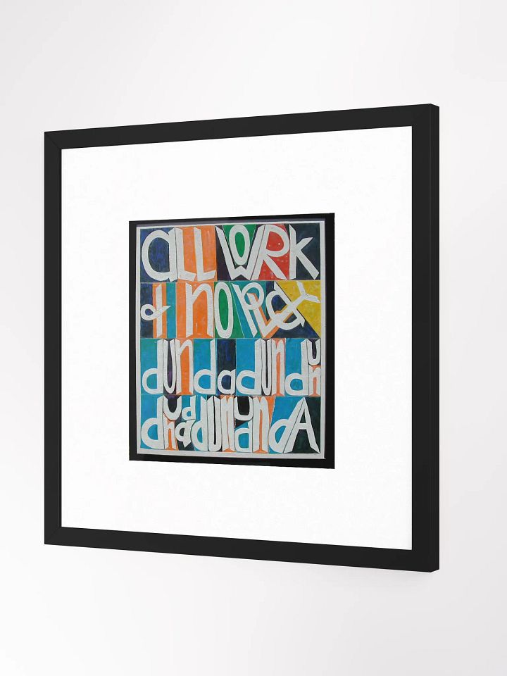 All work and No Play Print Framed product image (2)