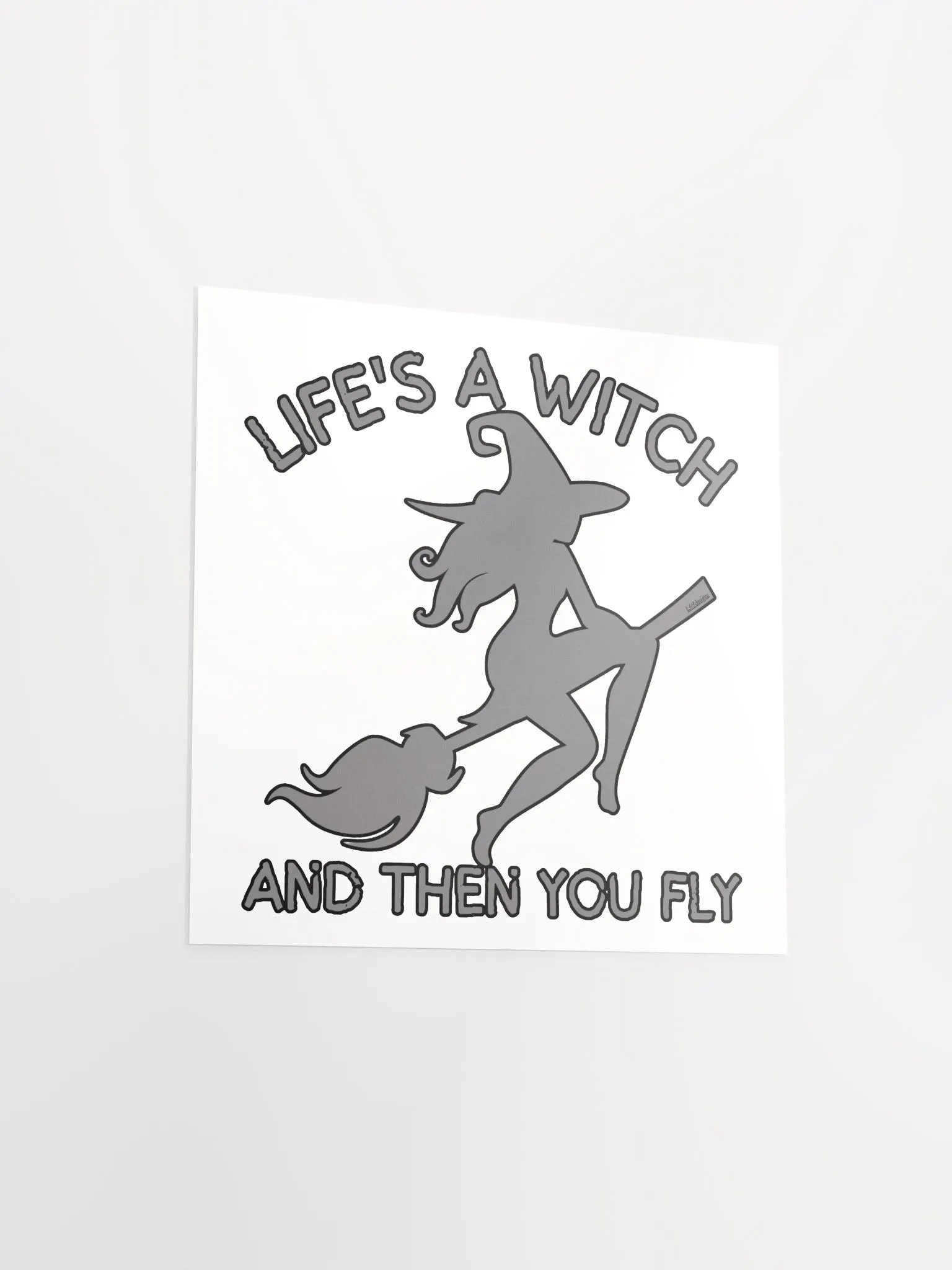 LIFE'S A WITCH AND THEN YOU FLY product image (12)