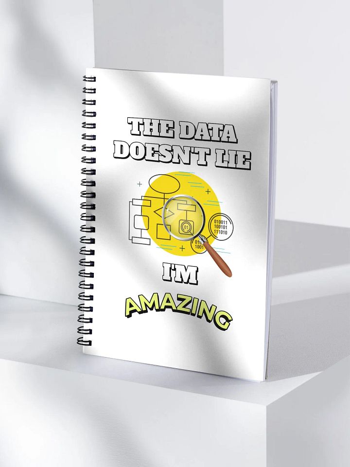 The Data Doesn't Lie - I'm Amazing Funny Spiral Notebook product image (2)