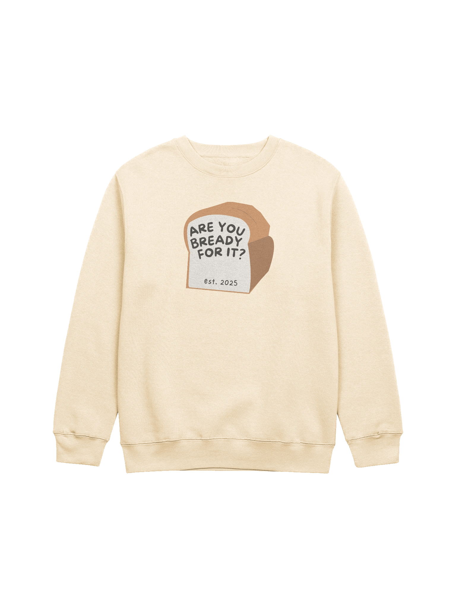 Bready for It Crewneck Sweatshirt - The Life of a Loaf Collection product image (1)