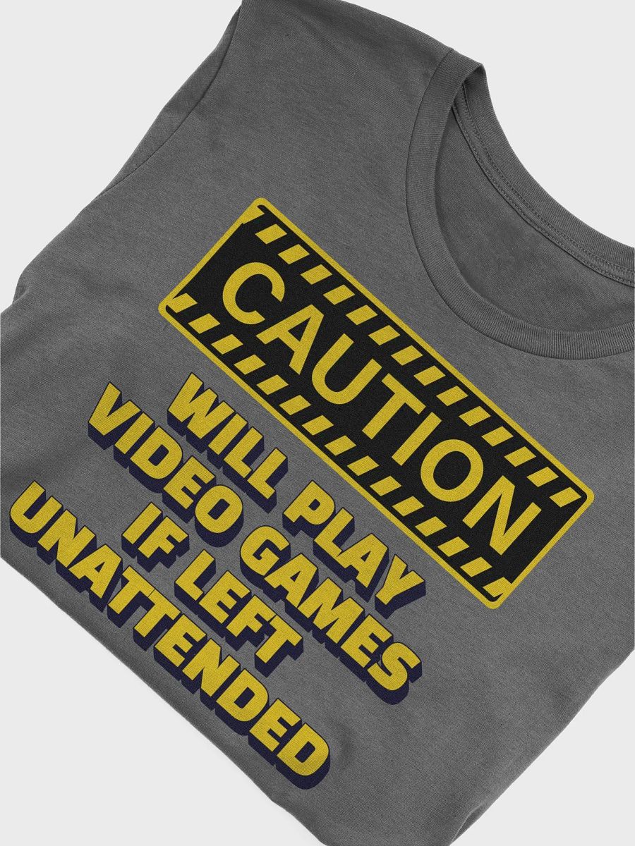 Caution - Will Play Video Games If Left Unattended T-shirt product image (30)