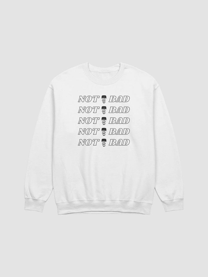 Not Bad Sweatshirt product image (1)