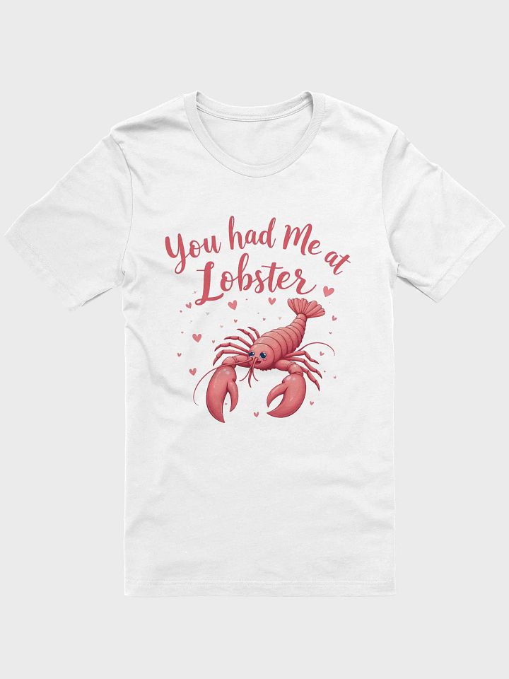 You Had Me at Lobster | Cute Romantic Women’s T-Shirt product image (1)