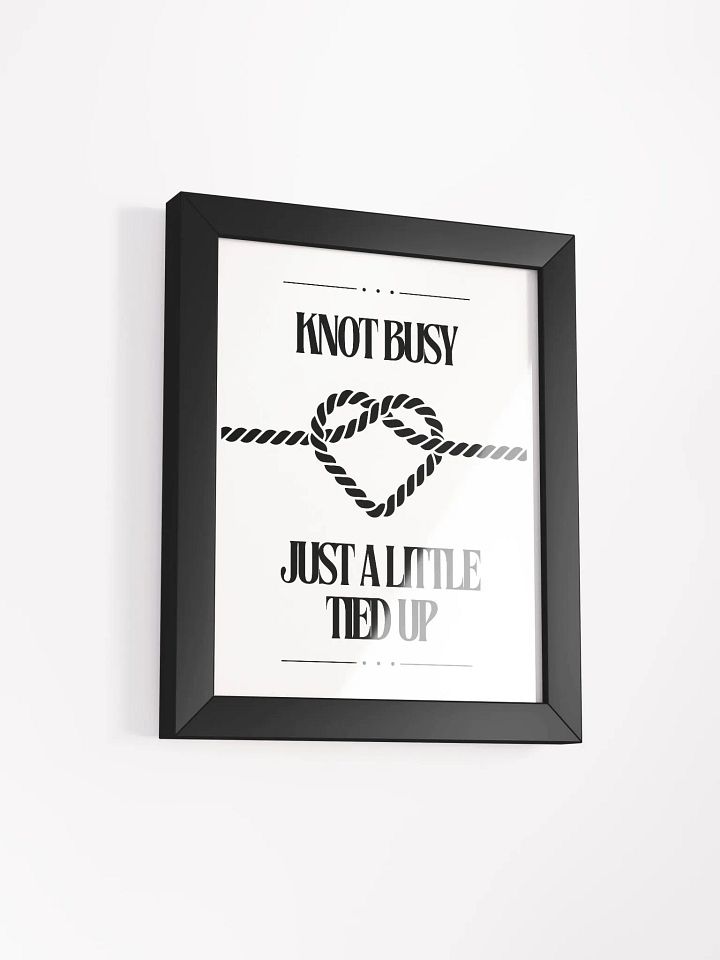 Knot Busy Eco-Friendly Matte Poster Art product image (9)