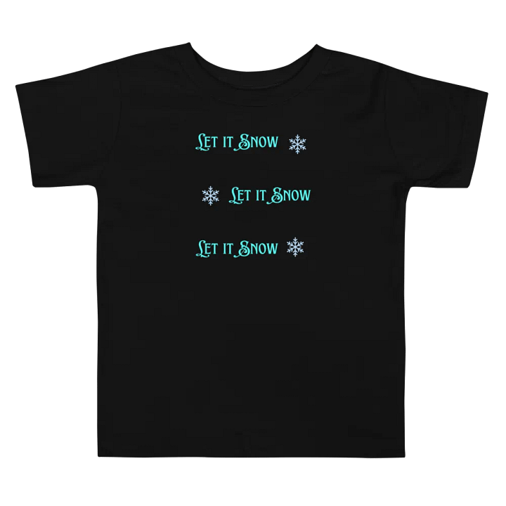Let it Snow Toddler T-Shirt product image (5)