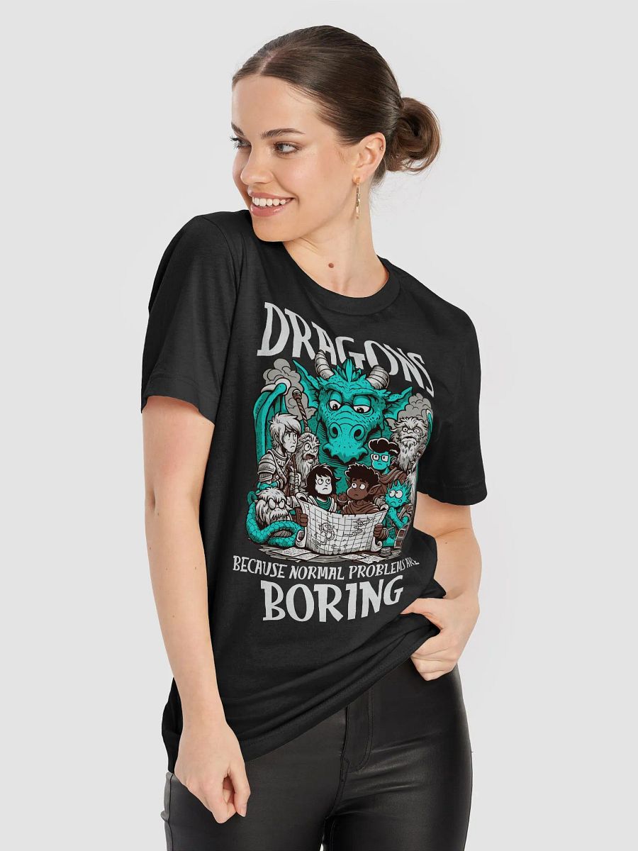 Dragons Because Normal Problems Are Boring T-Shirt product image (48)
