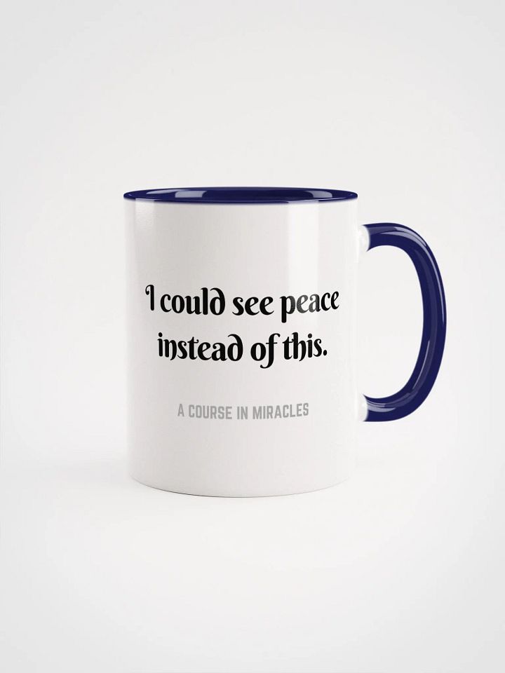 I could see peace instead of this - ACIM Inspirational Mug product image (4)