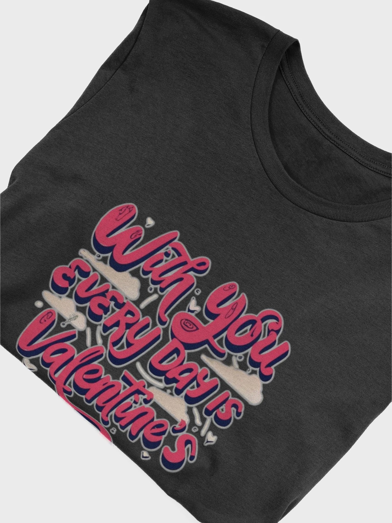 With you everyday is valentine's T-shirt - Ver 2 product image (6)