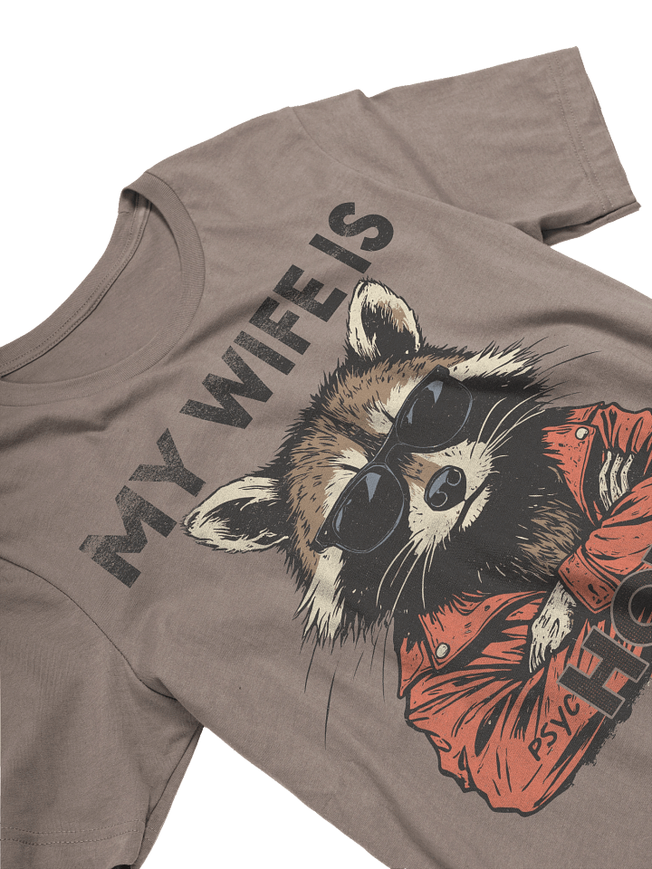 The "My Wife is Hot" Raccoon Bella T-Shirt product image (1)