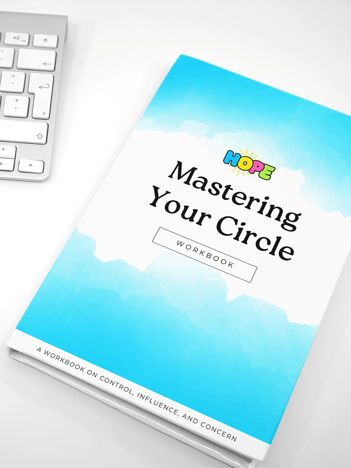Mastering Your Circle: A Workbook on Control, Influence, and Concern product image (1)