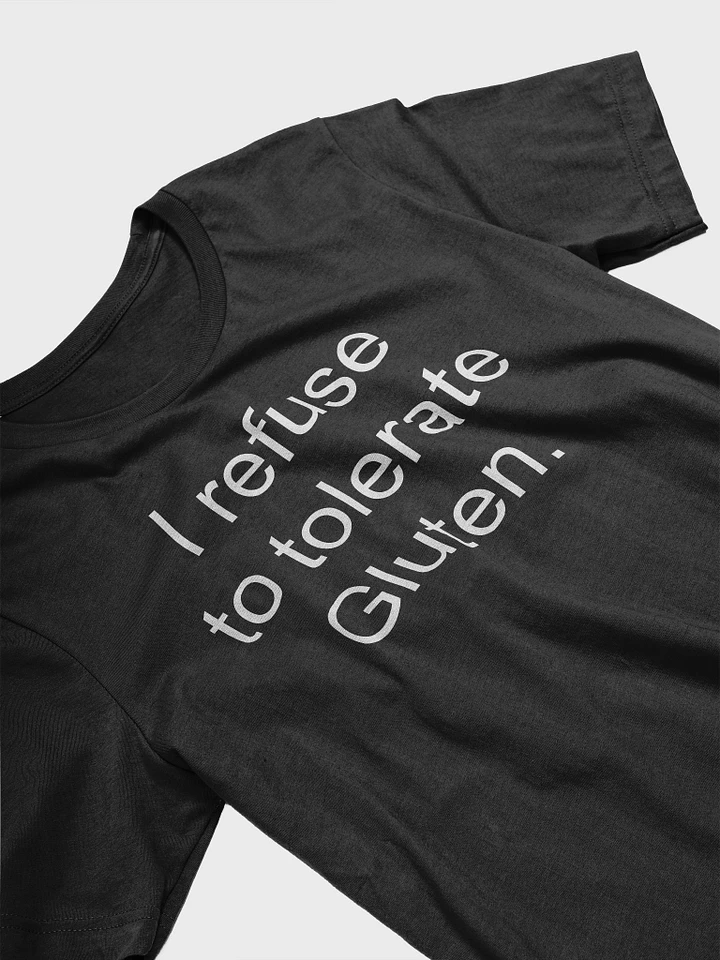 I refuse to tolerate gluten dark supersoft unisex t-shirt product image (2)