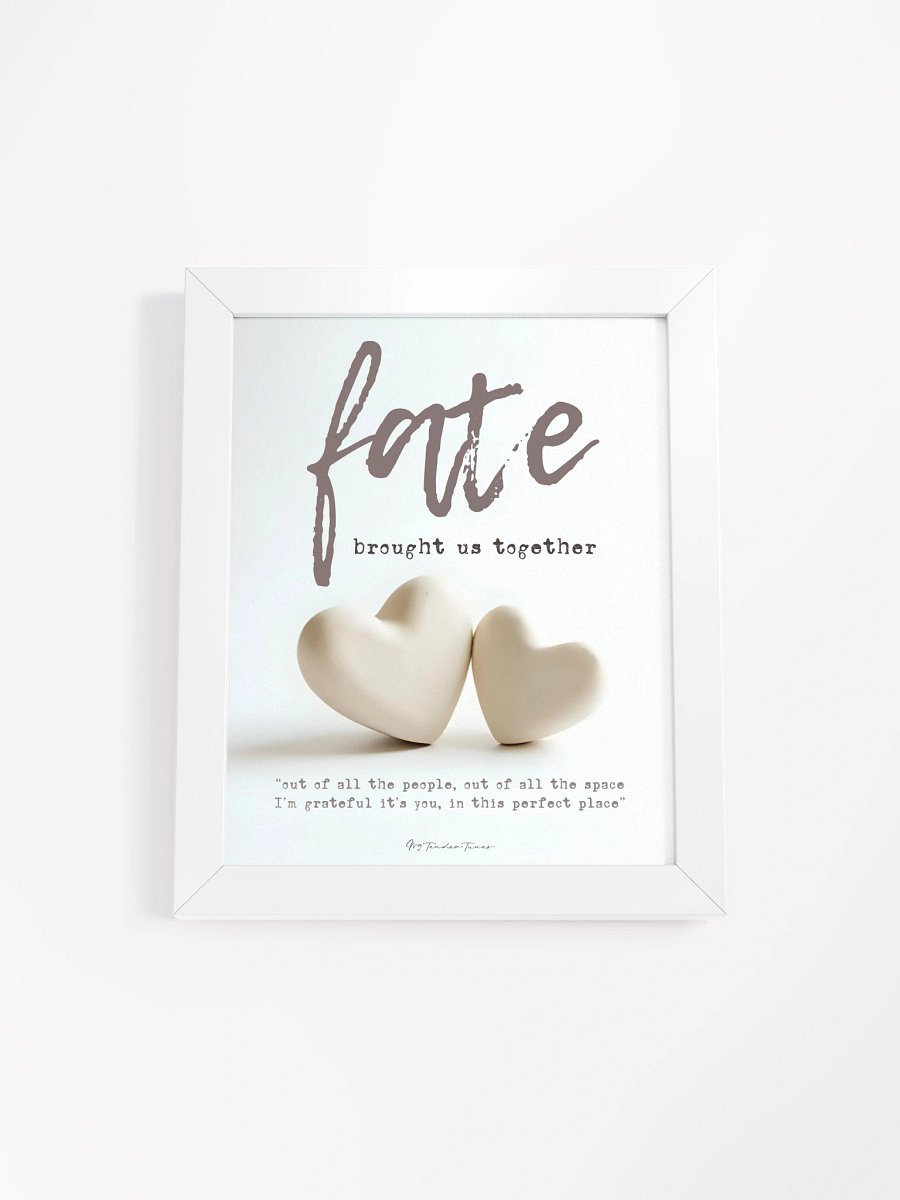FATE BROUGHT US TOGETHER with Two White Hearts - Lyric Lines Poster with White Frame product image (1)