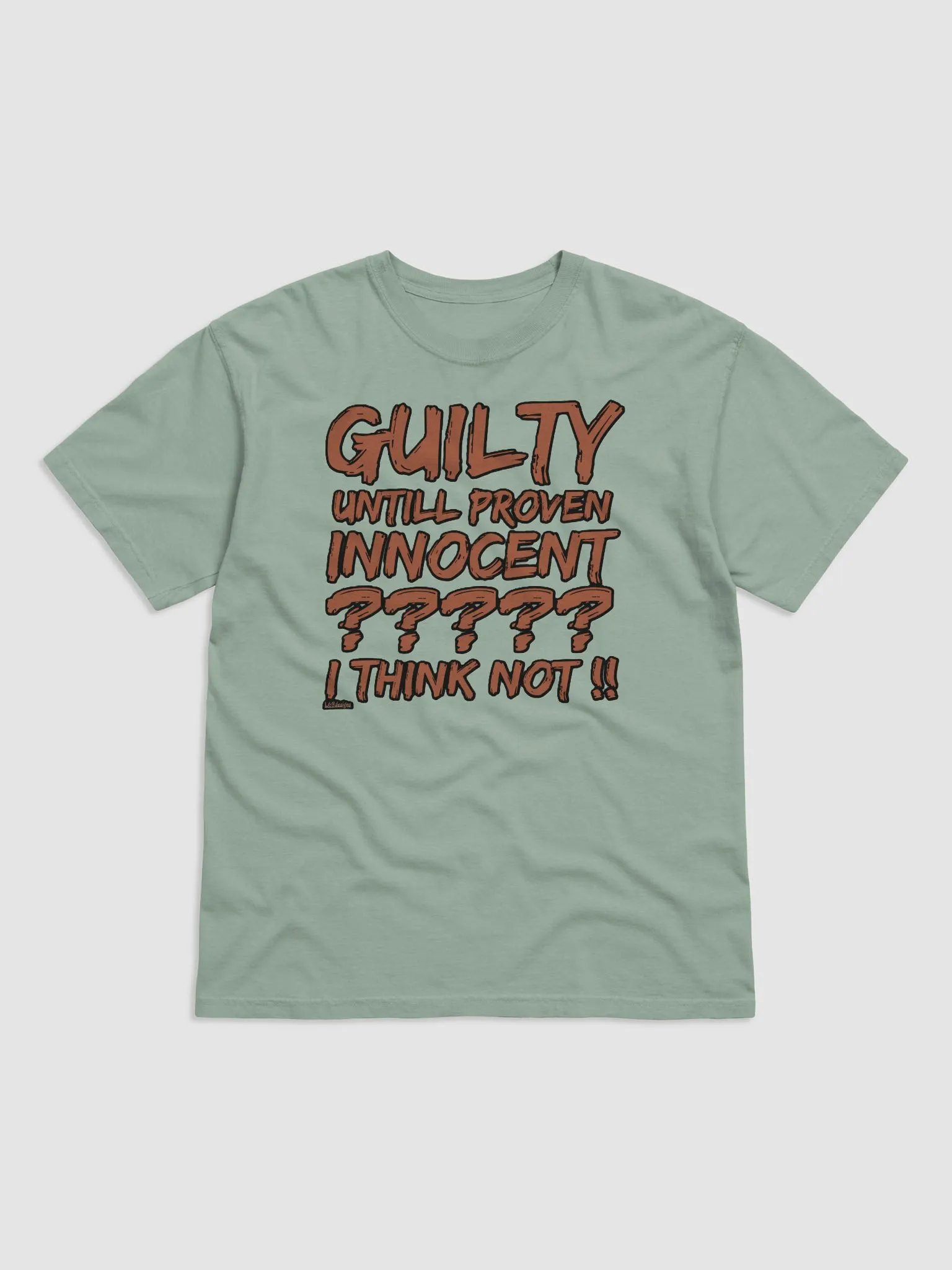 GUILTY UNTIL PROVEN INNOCENT?? I THINK NOT!! product image (5)