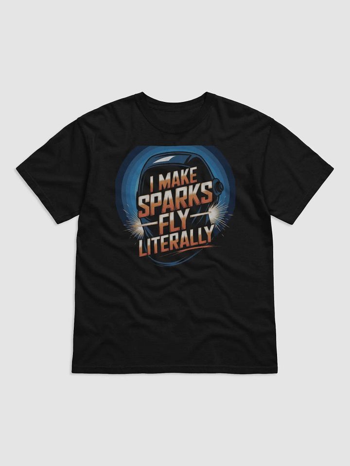 I Make Sparks Fly—Literally | Funny Welder Quote product image (1)