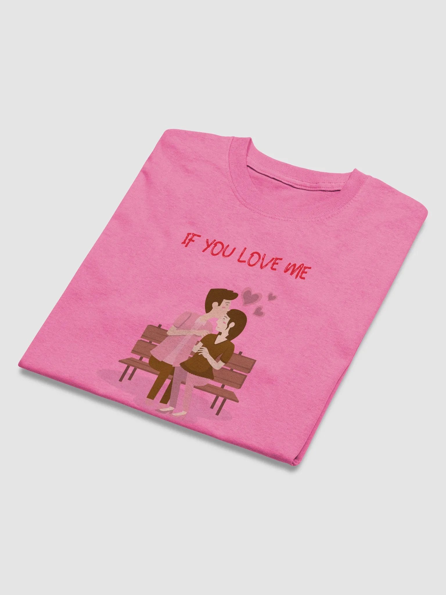 Affectionate Kiss , If you Love Me, T-Shirt product image (22)