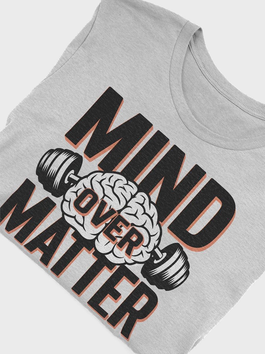 “MIND OVER MATTER” t-shirt product image (5)
