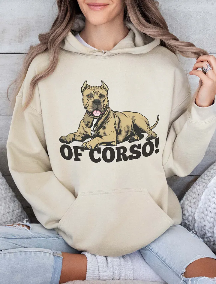 Of Corso! Hooded Sweatshirt of a Cane Corso (Fawn) | Funny Hoodie for Cane Corso Paw-rents product image (18)