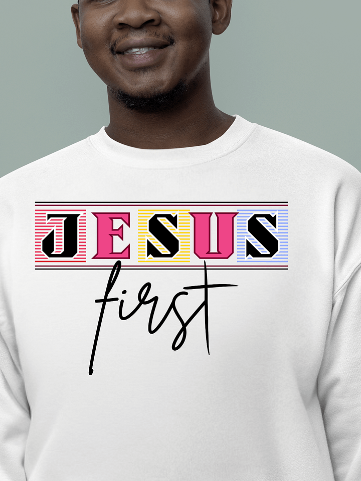 Jesus First Christian Heritage Sweatshirt | Faith Over Everything Pullover | Bold Minimalist Christian Apparel for Believers product image (31)