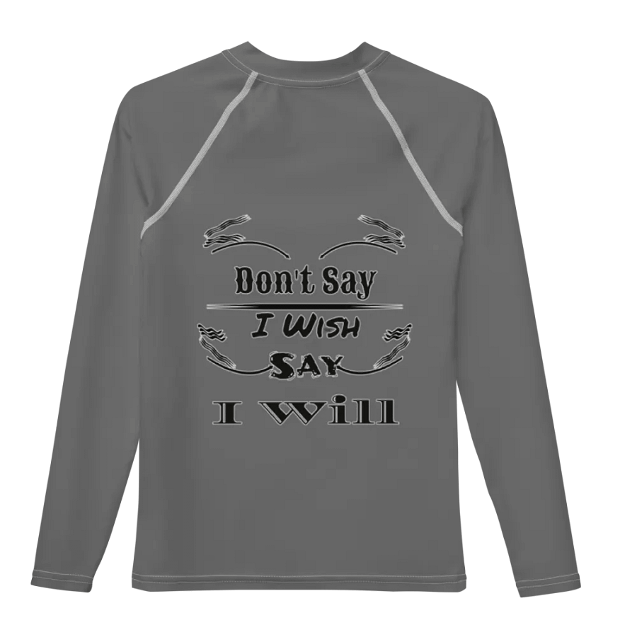 Don't Say I Wish Say I Will - Grey - Youth Rash Guard product image (7)