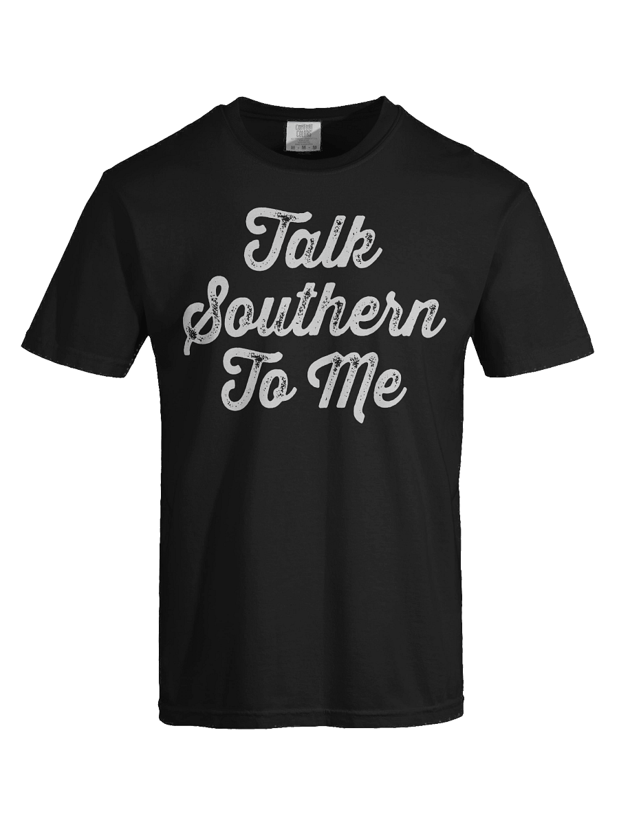Talk Southern to Me Comfort Colors T-shirt product image (4)
