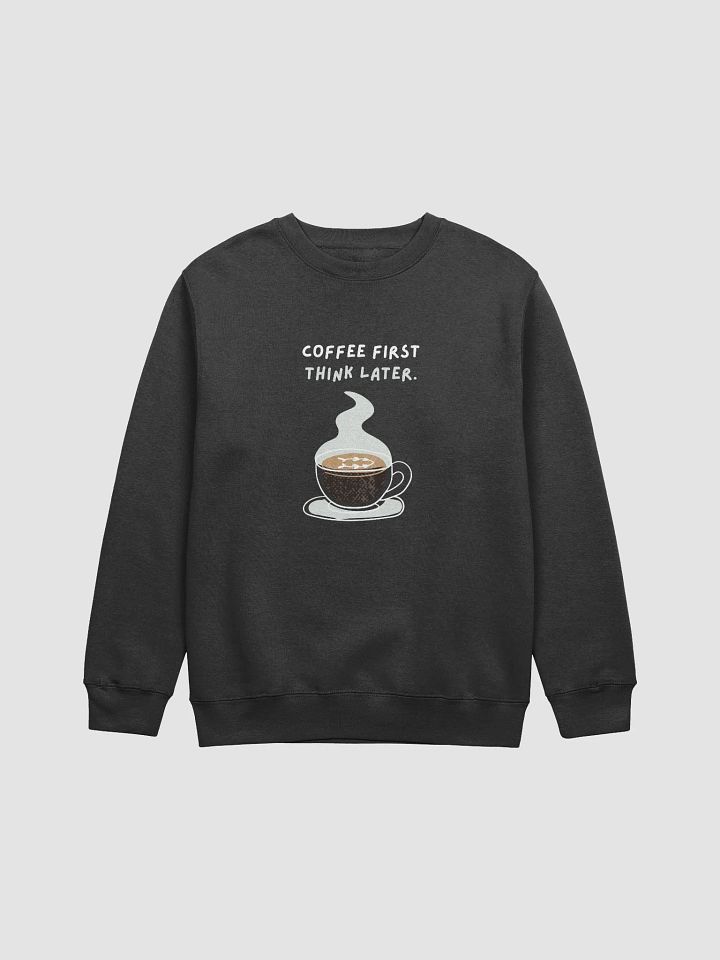 Steamy Sips Crewneck Sweatshirt | cafee first think later product image (1)