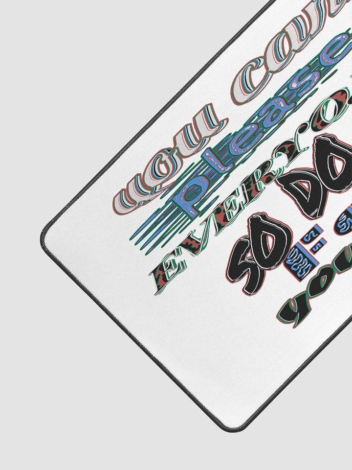 You Cant Please Everyone, So Do It For Yourself - White - Desk Mat 12