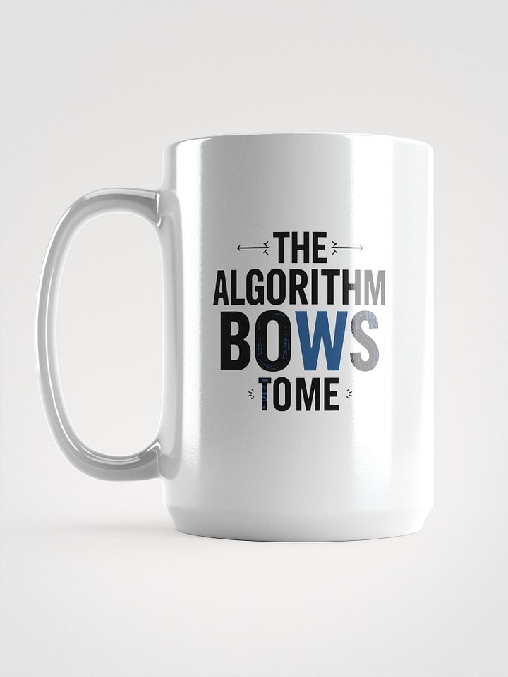 The Algorithm Bows to Me Mug product image (1)
