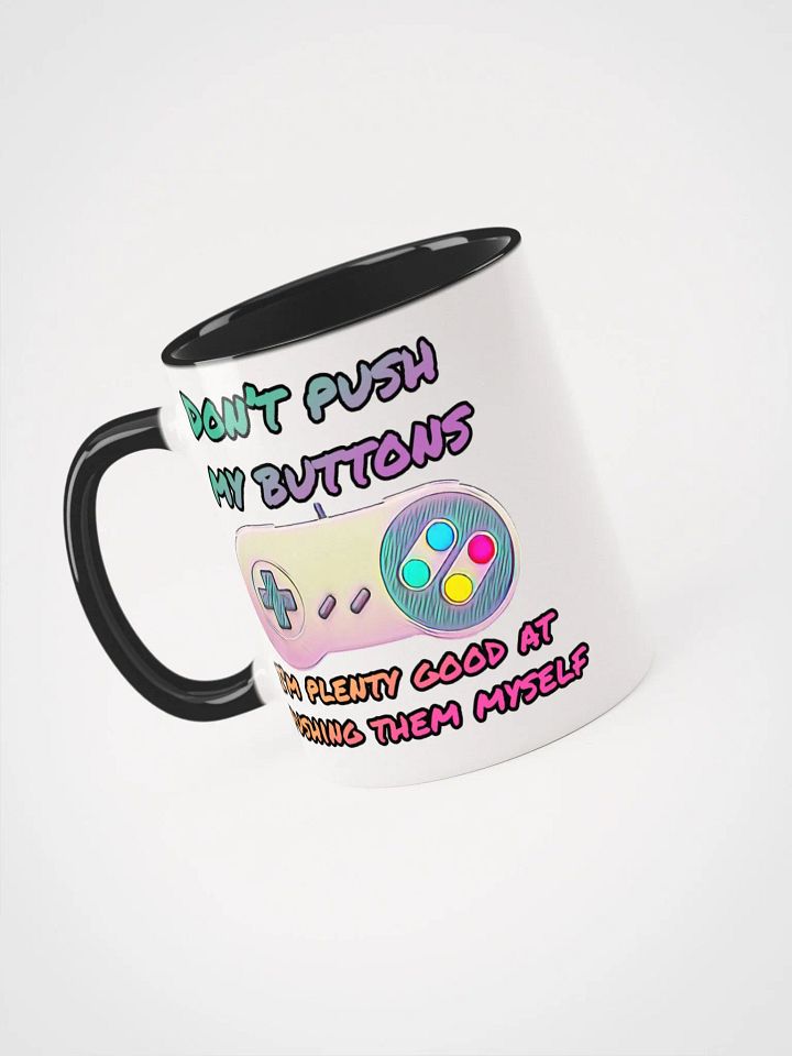 Don't Push My Buttons Colored Ceramic Mug product image (1)