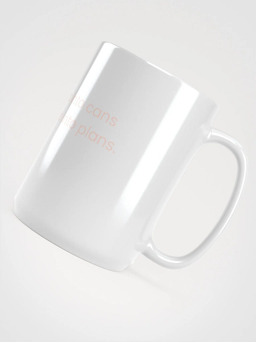Turn Your Can'ts Into Cans, and Your Dreams Into Plans – Motivational Quote Cup product image (4)