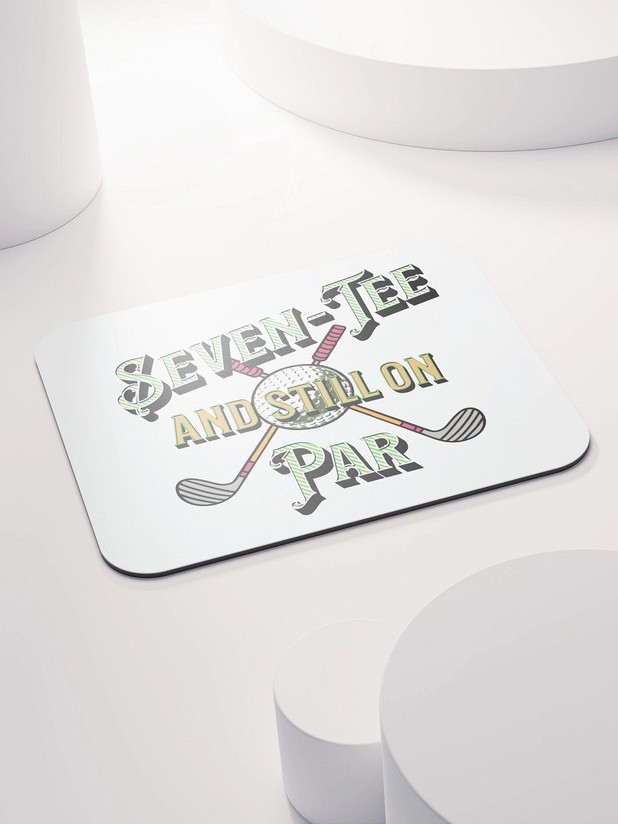 Seven-Tee And Still On Par Golfing Delight Mouse Pad product image (4)