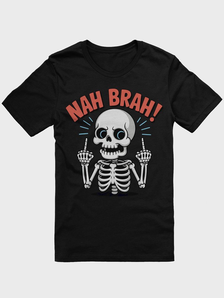 Playful Skeleton 'NAH BRAH!' T-Shirt - Hein Signature Studios product image (1)