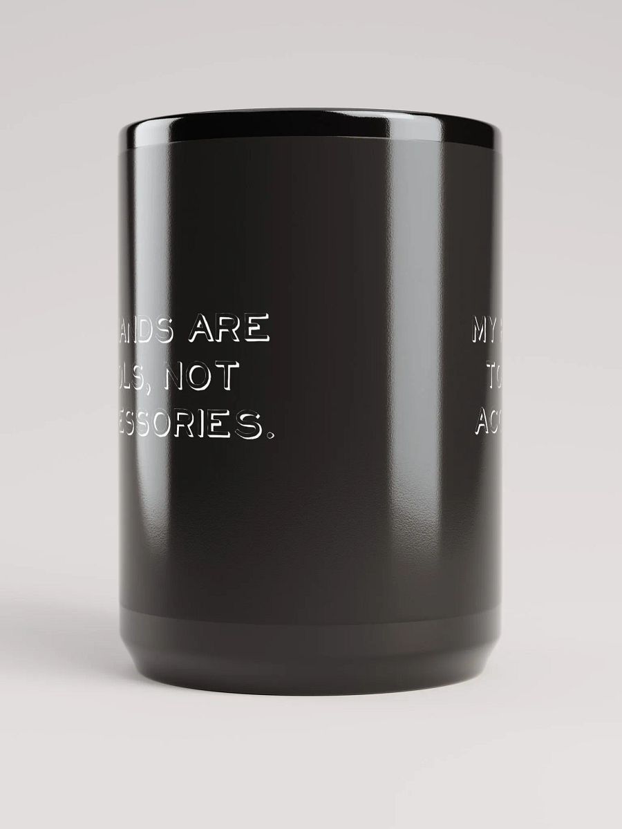 My Hands Are Tools, Not Accessories Big Black Mug product image (5)