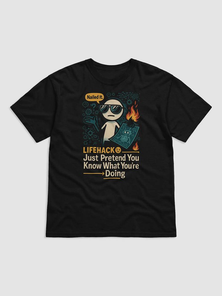 "Lifehack: Just Pretend You Know What You’re Doing" – Funny Shrug Meme Graphic Tee product image (1)