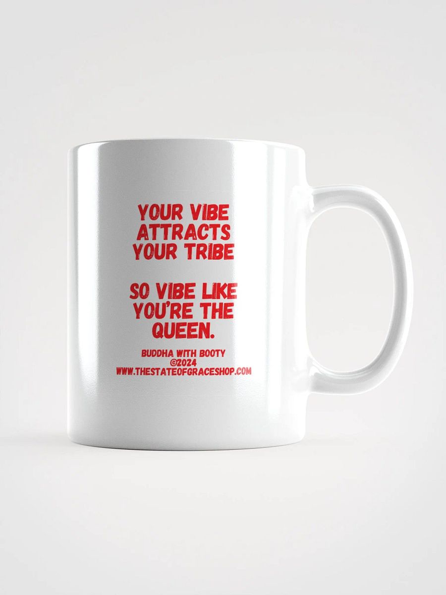 BUDDHA WITH BOOTY MUGS 4 U - “Your vibe attracts your tribe so vibe like you’re the Queen.” product image (3)