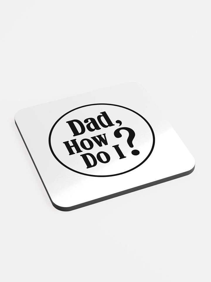 Dad, How Do I? - Coaster product image (2)