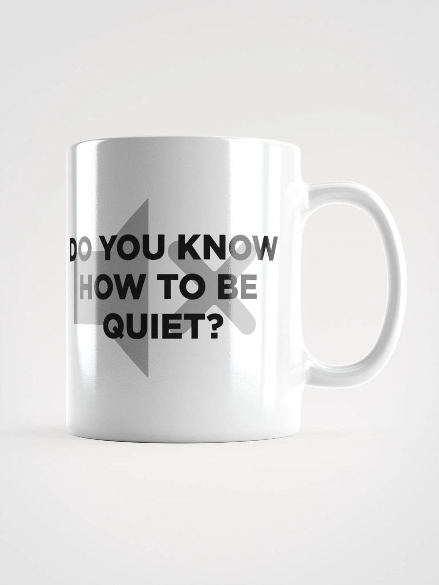 Do you know how to be Quiet? Mug product image (2)