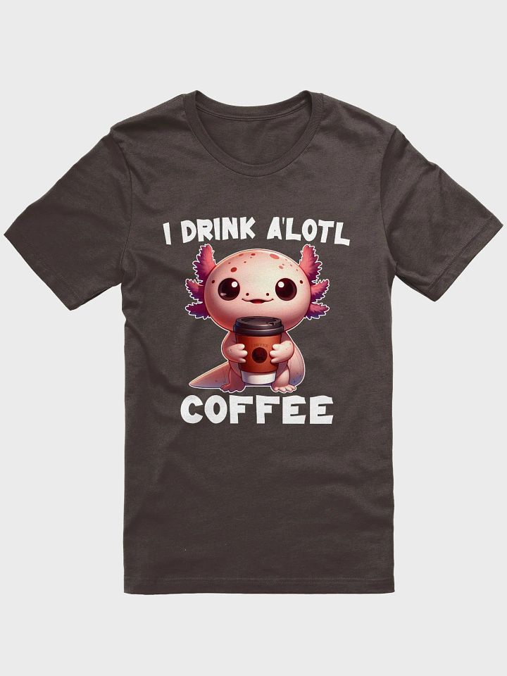 I Drink A'lotl Coffee Tee product image (1)