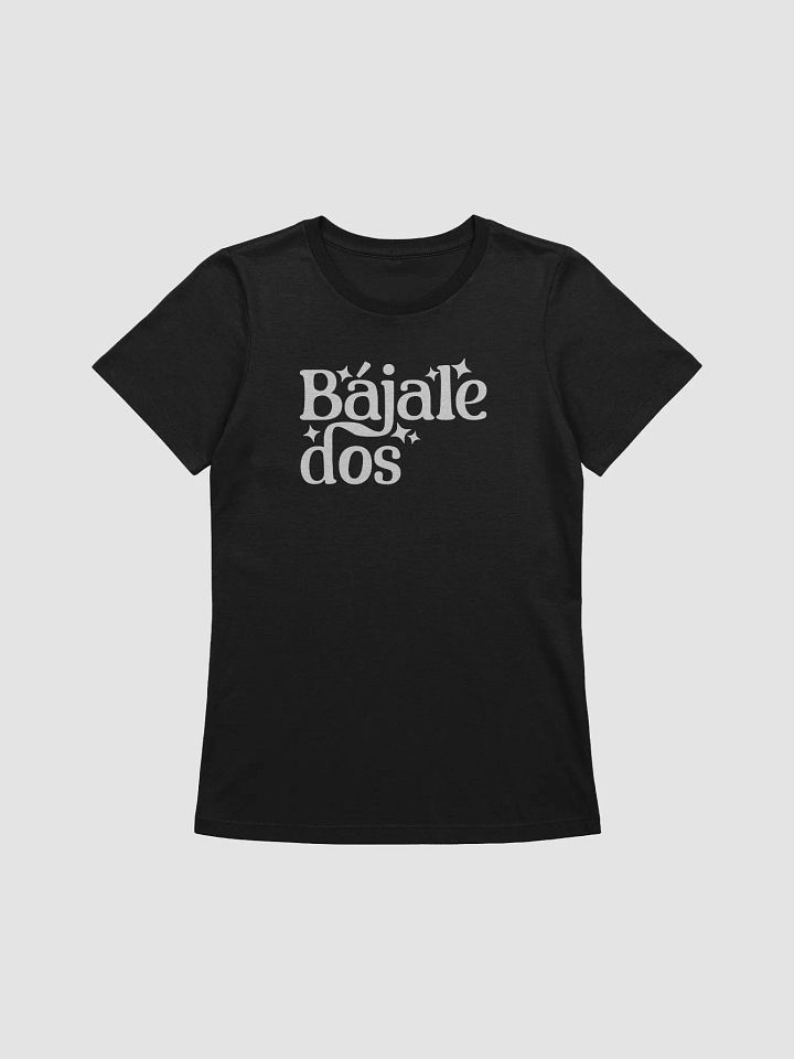Bájale Dos Camiseta de Mujer product image (1)