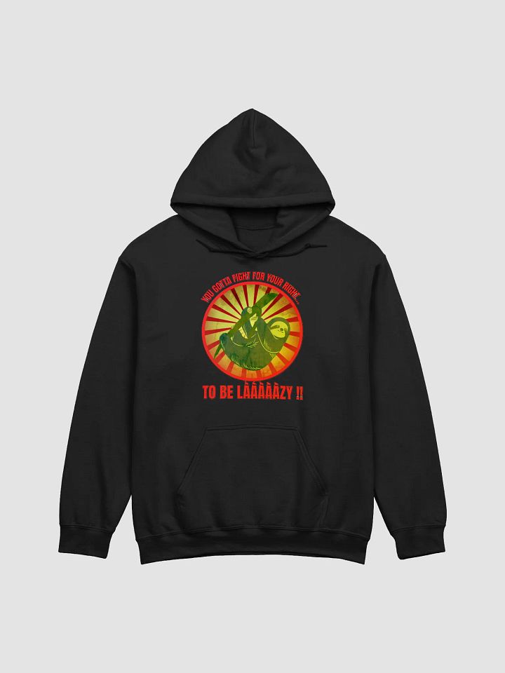 YOU GOTTA FIGHT FOR YOUR RIGHT... TO BE LAAAAZY!! product image (8)