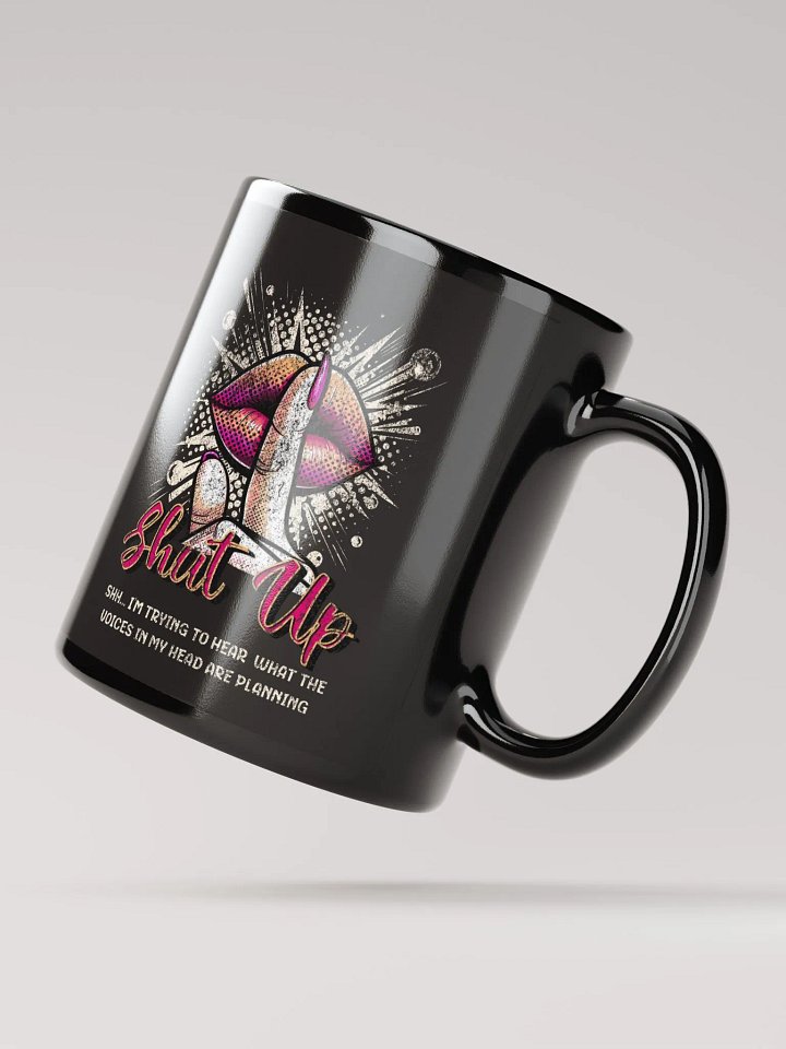 Shut Up Black Glossy Mug product image (2)