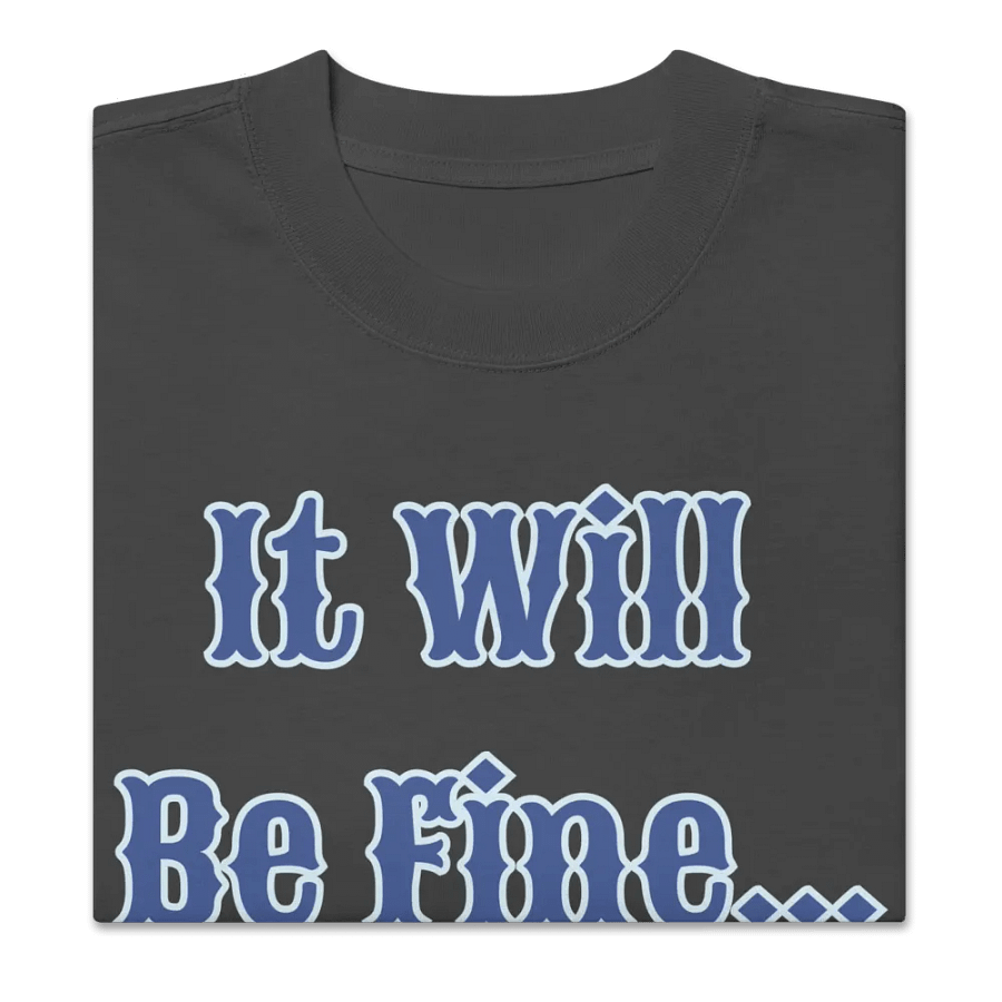 It Will Be Fine Oversized T-Shirt product image (5)