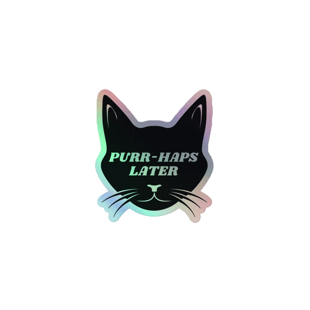 Purr-Haps Later Holographic Sticker product image (1)