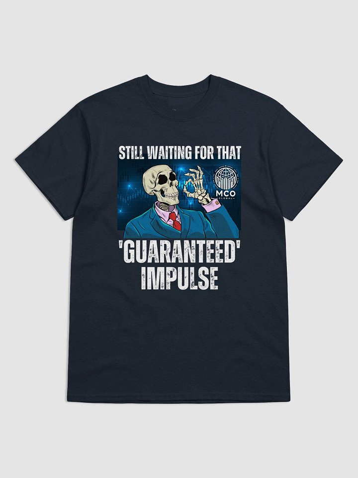 Still Waiting For That 'Guaranteed' Impulse - Trading Tee product image (1)