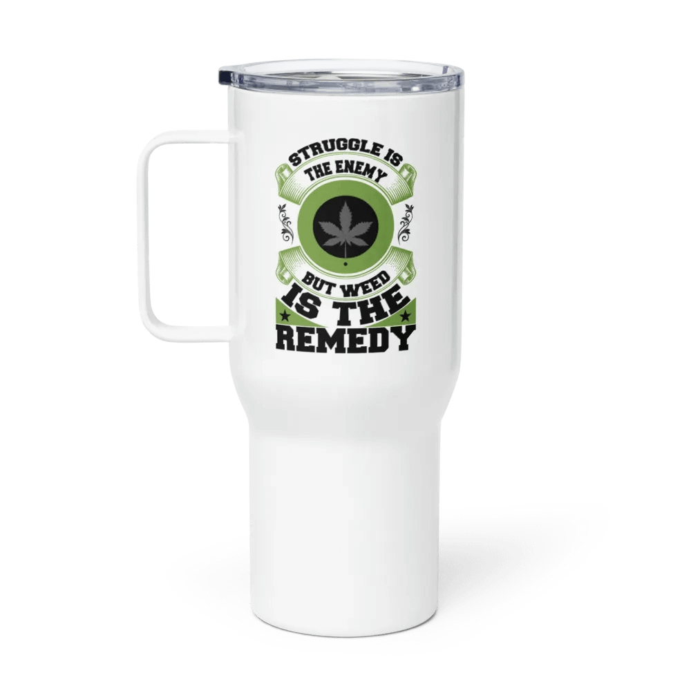 Struggle is the Enemy, but Weed is the Remedy - Travel Mug w/ Handle product image (1)
