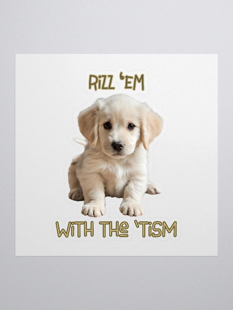 Adorable Puppy 'RIZZ 'EM WITH THE 'TISM' Sticker product image (1)