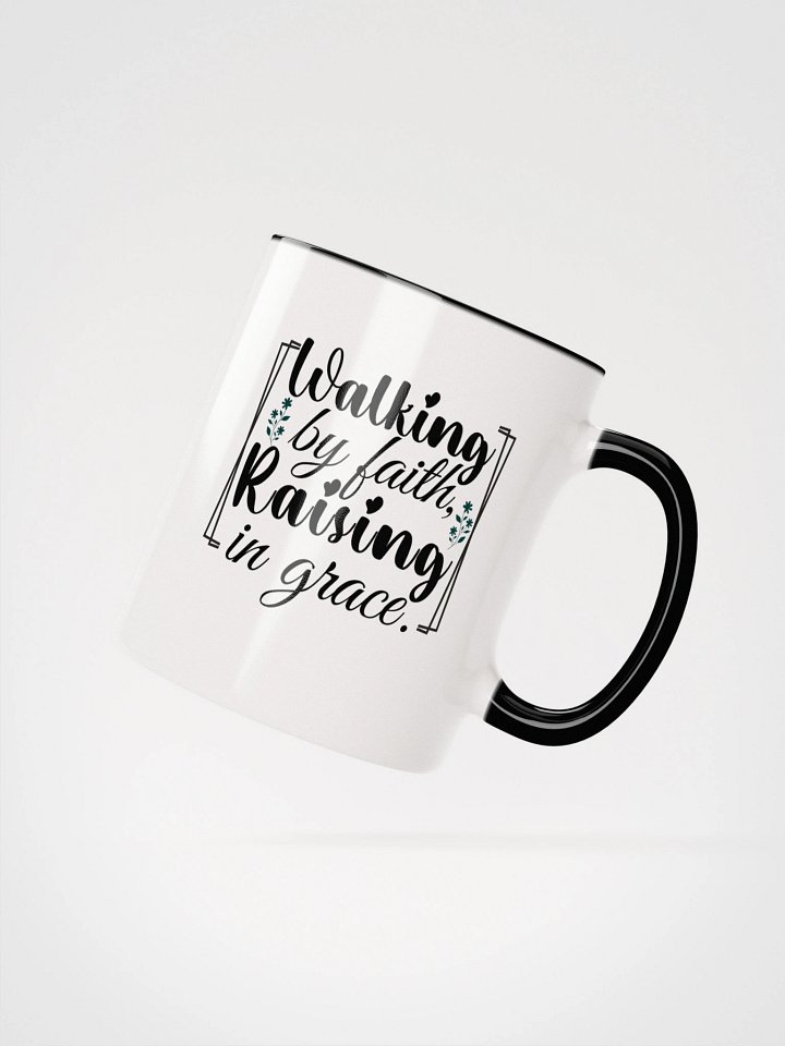 Walking by Faith, Raising in Grace, Ceramic Mug. product image (3)