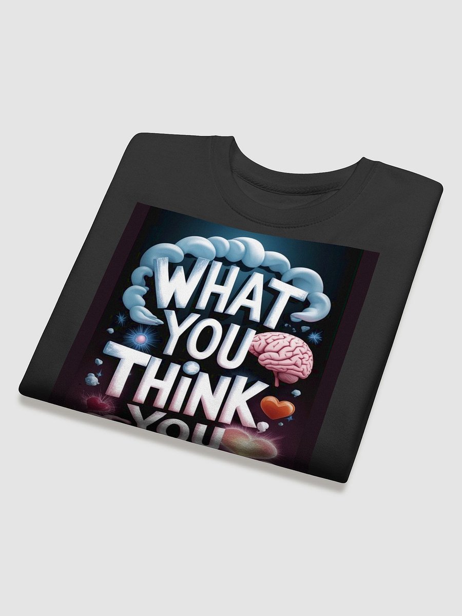 What You Think Sweat Shirt product image (4)