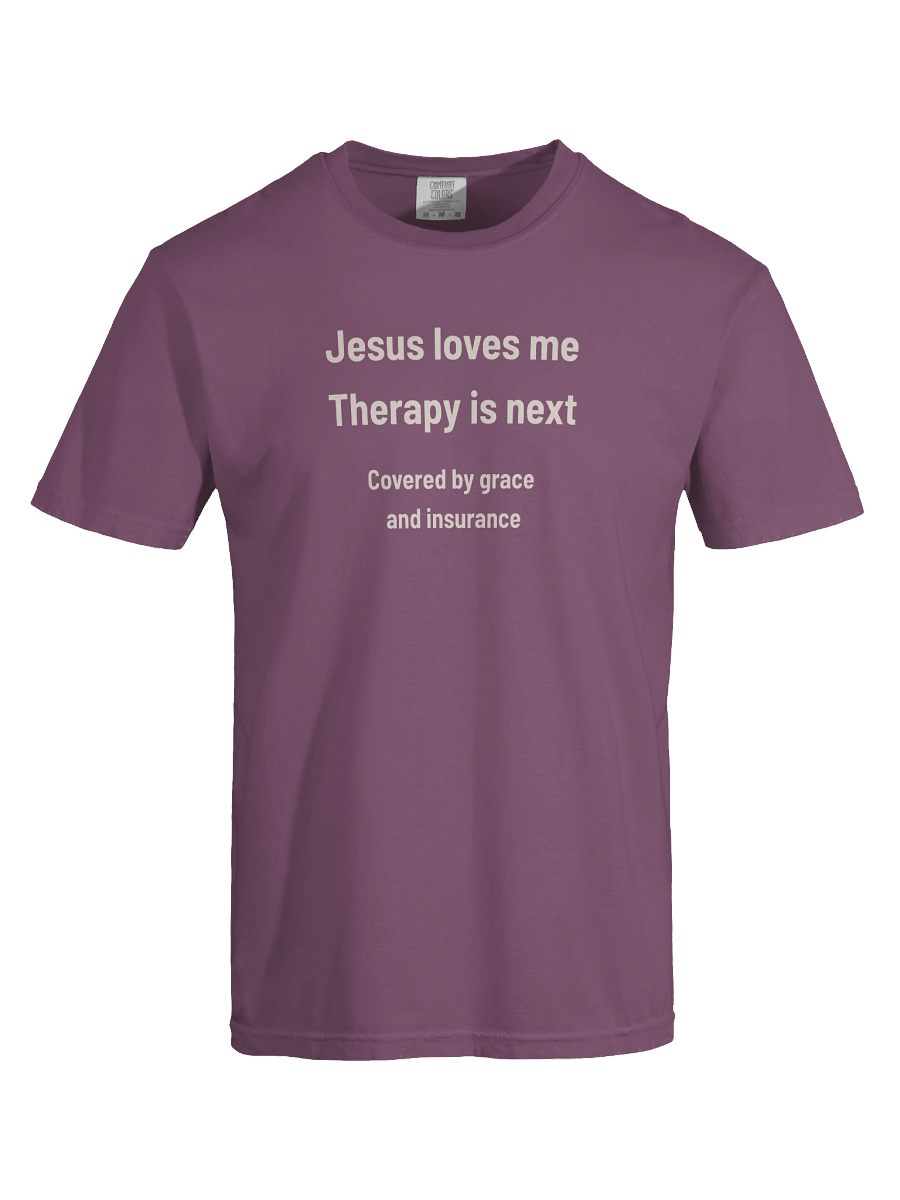 Jesus Loves Me, Therapy is Next | Funny Christian Mental Health T-Shirt product image (61)