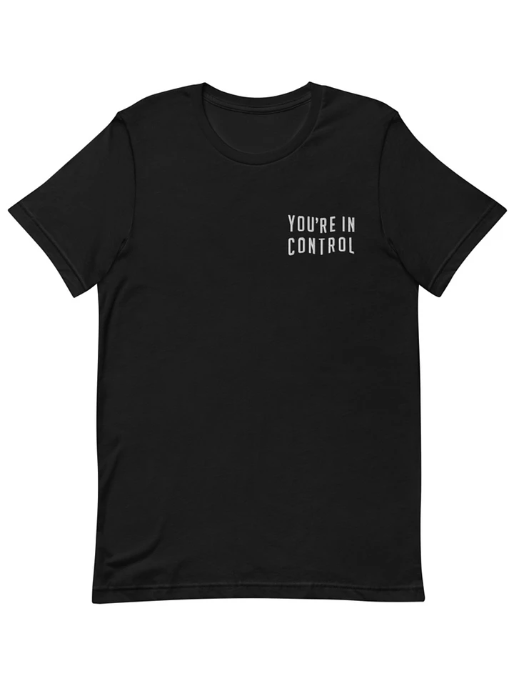 You're In Control - Embroidered T-Shirt product image (1)